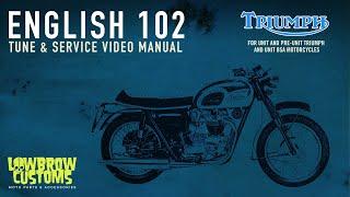 English 102 - A Tune And Service Guide for Vintage Unit and Pre-Unit Triumph & BSA Motorcycles