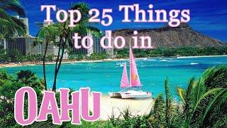 Top 25 Things to See and Do in Oahu, Hawaii