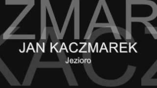 Jan Kaczmarek - Jezioro