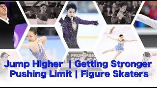 Jump Higher | Get Stronger | Push Limit | Figure Skaters - I remember U
