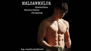 MALSAWMHLUA BY ZIKI NU MIZO LOVE STORY #thawnthu #ngaihnawm #mizoversion