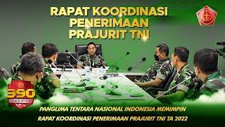 Panglima TNI Memimpin Rapat Koordinasi Penerimaan Prajurit TNI 2022