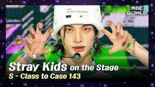 Stray Kids on the StageㅣS-Class to Case143 [Kpop on the Stage]