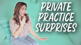 What Surprised You the Most About Private Practice?