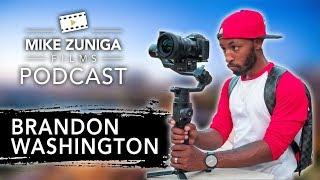 Brandon Washington Interview: Learn to Adapt in Filmmaking | Mike Zuniga Films (Podcast)