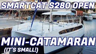 The Worlds Smallest Cruising Catamaran? 2019 Smart Cat S280 OPEN - Narrated Walkthrough