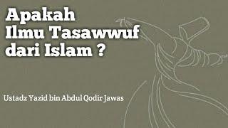 Apa itu Ilmu TASAWWUF ? - Ustadz Yazid bin Abdul Qodir Jawas