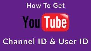 How To Find Your YouTube Channel ID & User ID