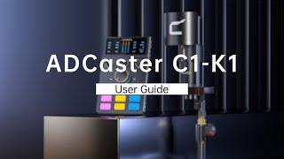 【Tutorial】ADCaster C1-K1 User Guide with Randy Rektor