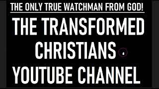 I AM THE ONLY TRUE WATCHMAN FROM GOD ON YOUTUBE! SO LISTEN TO ME IF YOU WANT TO BE READY FOR JESUS!