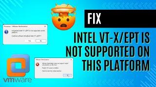 How to fix Virtualized Intel VT xEPT is Not Supported on this Platform ? - step by Step Guide