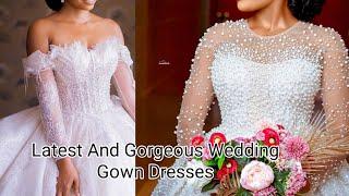 2021 Latest And Gorgeous Wedding Gown Dresses #asoebi styles 2021 #ankara styles 2021 #lace styles