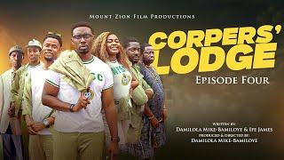 CORPERS' LODGE || EPISODE FOUR