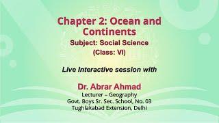 Live Interaction on PMeVIDYA :Chapter 2: Ocean and Continents by Dr. Abrar Ahmad