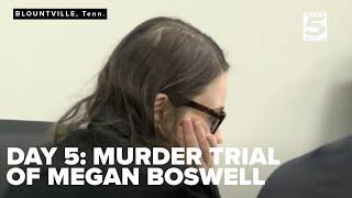 Day 5: The murder trial of Megan Boswell