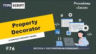 #76 Property Decorator | Decorators in TypeScript | A Complete TypeScript Course