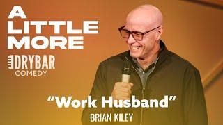 When Your Wife Has A "Work Husband". Brian Kiley