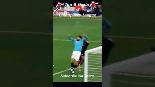 The 6 Most Insane Champions League Goals