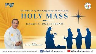 Holy Mass 11AM,  05 January 2025 | SOLEMNITY OF THE EPIPHANY OF THE LORD with Fr. Jerry Orbos, SVD