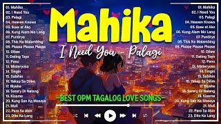 Mahika, I Need You  Nonstop OPM Love Songs With Lyrics 2024  Soulful Tagalog Songs Of All Time