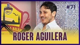 ROGER AGUILERA - PAPO NOSTALGIA #71.