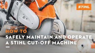 How to Safely Maintain and Operate a STIHL Cut-Off Machine | STIHL Tutorial