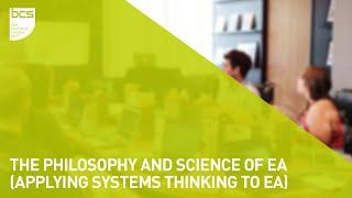 The philosophy and science of EA (applying systems thinking to EA) | Enterprise Architecture SG