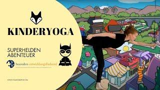 Kidsyoga mit Superhelden -  Kinderyoga und Achtsamkeit für Kinder