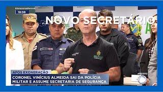 Coronel Vinícius Almeida sai da PM e assume Secretaria de Segurança