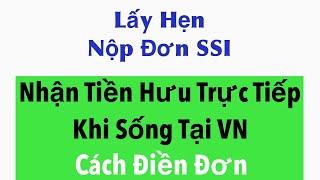 #795|Điền Form Nhận Tiền Hưu Từ Mỹ Khi Về VN Sống|Hướng Dẫn Lấy Hẹn Nộp Đơn SSI