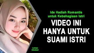 VIDEO INI HANYA UNTUK SUAMI ISTRI !! Ide Hadiah Romantis untuk Kebahagiaan Istri