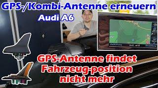 Audi A6 GPS-Signal fehlerhaft - Navi findet Position nicht! - Kombiantenne erneuern - Haiantenne