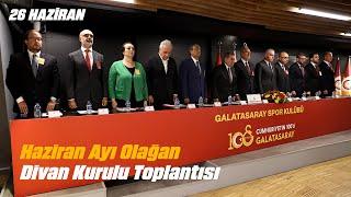  Galatasaray Spor Kulübü Divan Kurulu Haziran Ayı Olağan Toplantısı