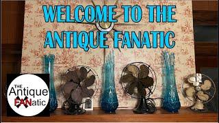 Welcome to The Antique FANatic!!!