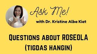 Ask Me Anything: Questions about Roseola (tigdas hangin) | Dr. Kristine Alba Kiat