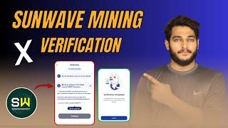 Sunwave Mining App X Verification || Sunwave Mining App X KYC Verification