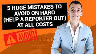 5 Huge Mistakes To Avoid On HARO Help A Reporter Out At All Costs