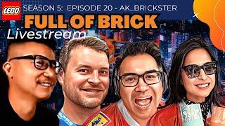 ak_brickster - Full of Brick - S5, E20 - May 24/24