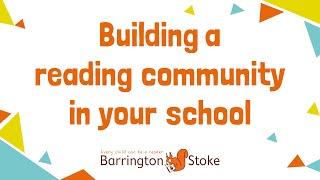Building a reading community in your school with Barrington Stoke