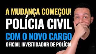 Polícia Civil, unificação de cargos já começou! Oficial Investigador de Polícia