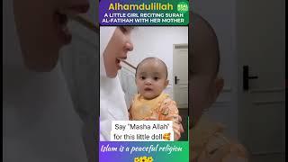 A Little Girl Reciting Surah Al-Fatihah with Her Mother  I Real Stories #duet #islamicfaith