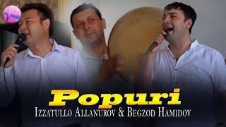 Izzatullo Allanurov & Begzod Hamidov – Popuri (To'yda jonli ijro 2021)
