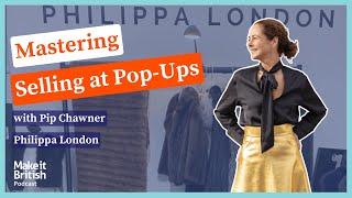 Mastering the art of selling at Pop-ups with Pip Chawner, founder of Philippa London