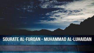 Sourate Al-Furqan - Muhammad Al-Luhaidan