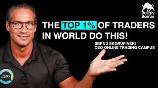 How to be in the 1% of traders in the world with Bernd Skorupinski | Bullish Banter