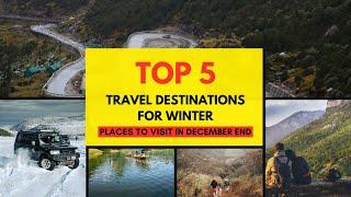 5 Best Places To Visit In December end in 2024 | Winter Travel Guide 2025