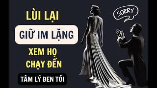 LÙI LẠI, GIỮ IM LẶNG VÀ XEM HỌ CHẠY THEO | Khắc Kỷ Today