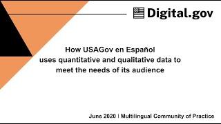 How USAGov en Español uses quantitative and qualitative data to meet the needs of its audience