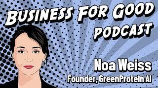 Making Alt-Meat Research More Intelligent: GreenProtein AI & Noa Weiss