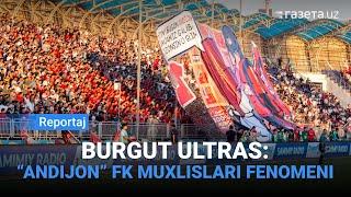 Burgut Ultras. Nega andijonliklar futbolni bunchalik yaxshi ko‘rishadi?